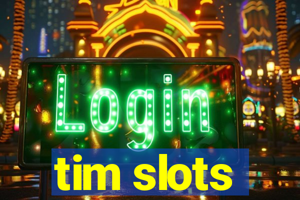 tim slots